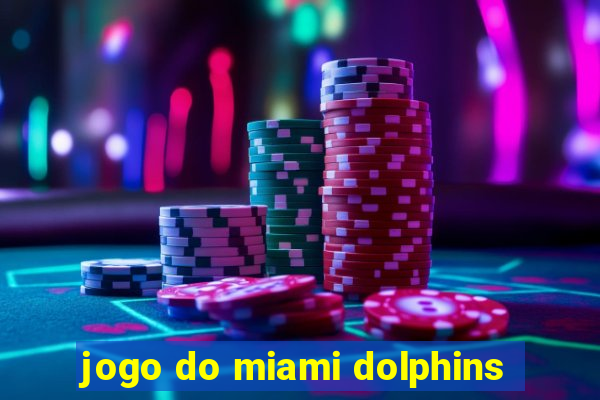 jogo do miami dolphins